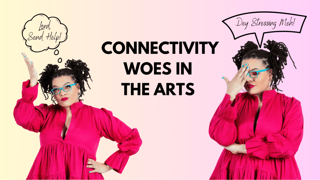 Connectivity Woes In The&nbsp;Arts