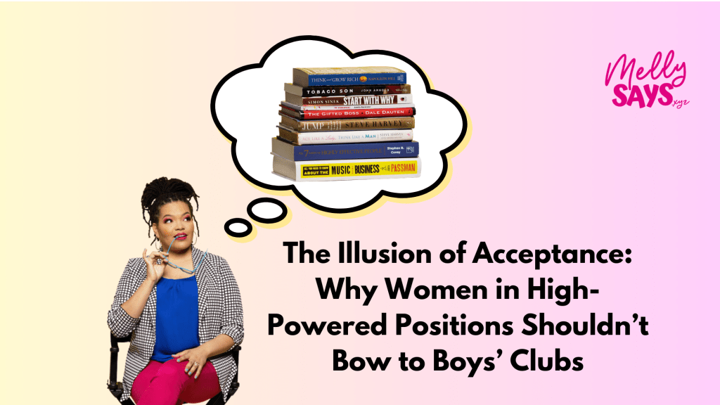 The Illusion of Acceptance: Why Women in High-Powered Positions Shouldn’t Bow to Boys’&nbsp;Clubs